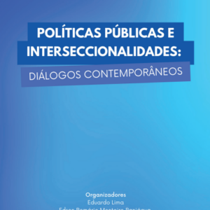 Políticas Públicas e Interseccionalidades: Diálogos Contemporâneos