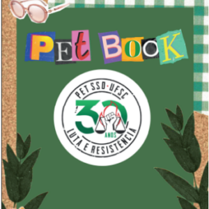 Pet SSO UFSC 30 anos - Luta e resistência