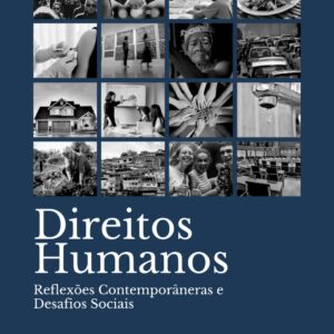 Direitos Humanos Reflexões Contemporâneas e Desafios Sociais