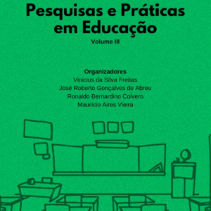 Pesquisas e Práticas em Educação III