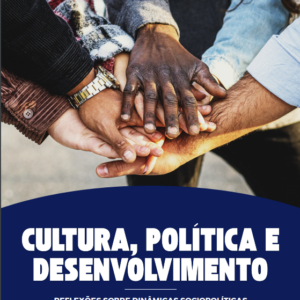 Cultura, Política e Desenvolvimento