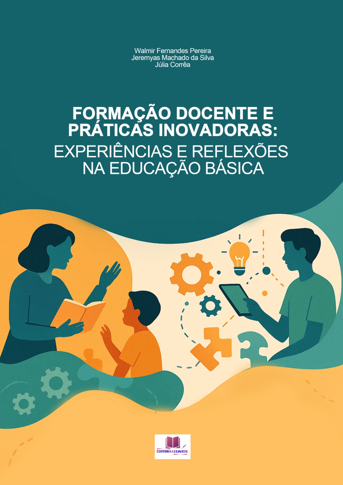 FORMAÇÃO DOCENTE E PRÁTICAS INOVADORAS: EXPERIÊNCIAS E REFLEXÕES NA ...