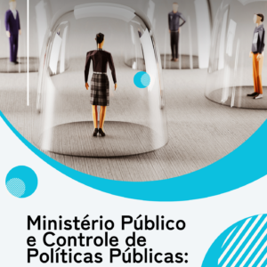 Ministério Público e Controle de Políticas Públicas