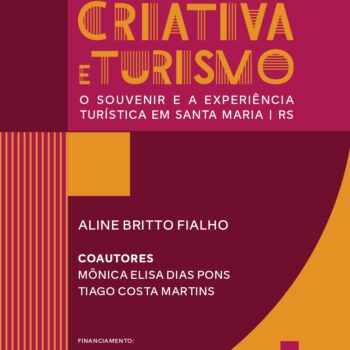 ECONOMIA CRIATIVA E TURISMO: o souvenir e a experiência turística em Santa Maria – RS